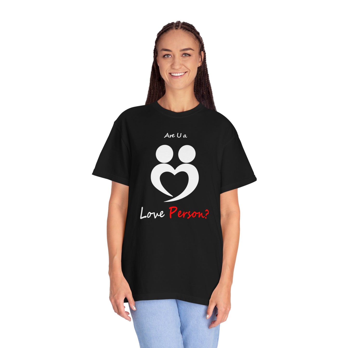 Love Person T-shirt, Unisex Garment-Dyed Tee, Valentine's Day Gift, Couple Shirt, Cute Casual Wear